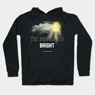 The Sun Shines Bright Hoodie